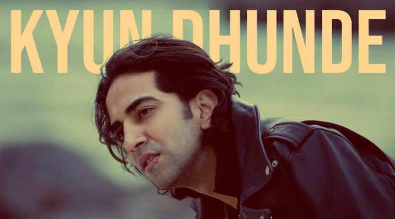 "क्यों ढूंढे" लिरिक्स पढ़ें - Read Kyun Dhunde Lyrics in Hindi